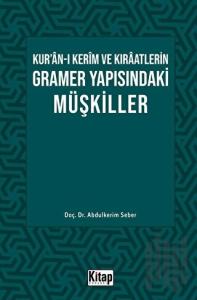 Kur’an-ı Kerim ve Kıraatlerin Gramer Yapısındaki Müşkiller