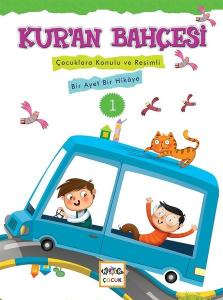 Kur'an Bahçesi 1-Çocuklara Konulu ve Resimli Bir Ayet Bir Hikaye