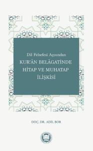 Kur'an Belagatinde Hitap ve Muhatap İlişkisi - Dil Felsefesi Açısından