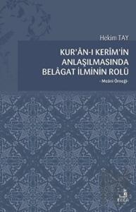 Kur'an-ı Kerim'in Anlaşılmasında Belagat İlminin Rolü