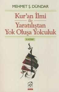 Kur'an İlmi ile Yaratılıştan Yok Oluşa Yolculuk 2. Kitap