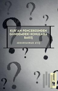 Kur'an Penceresinden Gündemdeki Konulara Bakış