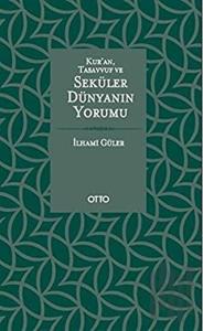 Kur'an, Tasavvuf ve Seküler Dünyanın Yorumu (Ciltli)