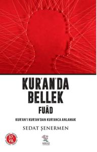 Kur'an'da Bellek Fuad / Kur'an-ı Kur'an'dan Kur'anca Anlamak