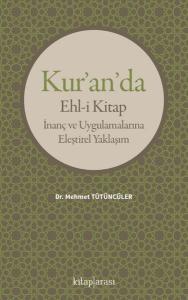 Kur'an'da Ehl-i Kitap: İnanç ve Uygulamalarına Eleştirel Yaklaşım