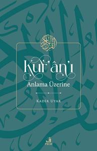 Kur'an'ı Anlama Üzerine
