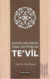 Kur'an'ı Anlamada Temel Bir Problem Te'vil