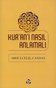 Kur'an'ı Nasıl Anlamalı