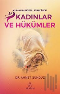 Kur'an'ın Nüzul Sürecinde Kadınlar ve Hükümler