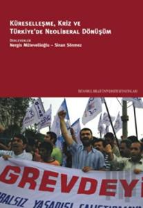 Küreselleşme, Kriz ve Türkiye’de Neoliberal Dönüşüm