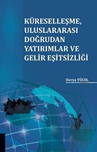 Küreselleşme Uluslararası Doğrudan Yatırımlar ve Gelir Eşitsizliği