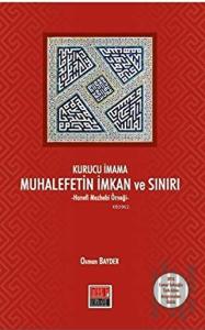 Kurucu İmama Muhalefetin İmkan ve Sınırı
