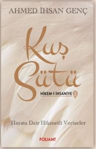 Kuş Sütü 2 - Hikem-i İhsaniye Hayata Dair Hikmetli Vecizeler