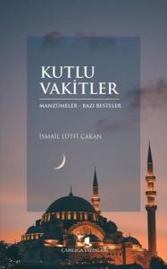 Kutlu Vakitler: Manzümeler-Bazı Besteler