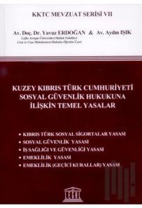 Kuzey Kıbrıs Türk Cumhuriyeti Sosyal Güvenlik Hukukuna İlişkin Temel Yasalar