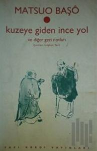 Kuzeye Giden İnce Yol ve Diğer Gezi Notları
