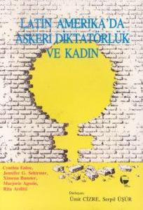 Latin Amerika'da Askeri Diktatörlük ve Kadın