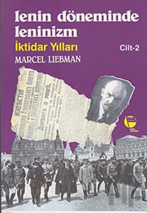 Lenin Döneminde Leninizm İktidar Yılları Cilt: 2