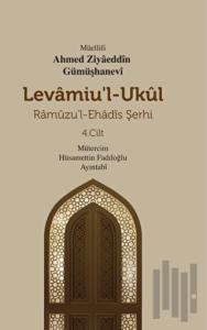 Levamiu'l - Ukul Ramuzu'l - Ehadis Şerhi 4. Cilt (Ciltli)