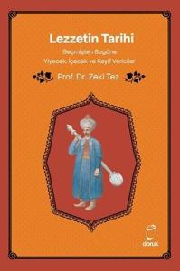 Lezzetin Tarihi - Geçmişten Bugüne Yiyecek İçecek ve Keyif Vericiler