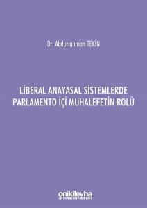 Liberal Anayasal Sistemlerde Parlemento İçi Muhalefetin Rolü