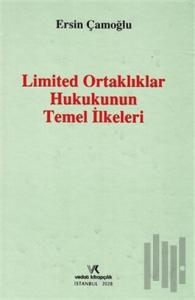 Limited Ortaklıklar Hukukunun Temel İlkeleri (Ciltli)
