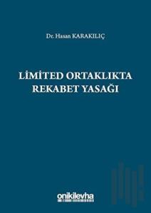 Limited Ortaklıkta Rekabet Yasağı (Ciltli)