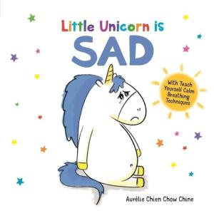 Little Unicorn is Sad (How Are You Feeling Today?) (Ciltli)