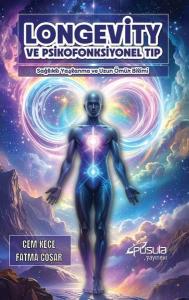 Longevity ve Psikofonksiyonel Tıp-Sağlıklı Yaşlanma ve Uzun Ömür Bilimi