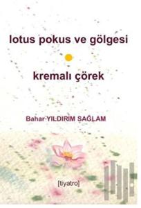 Lotus Pokus Ve Gölgesi & Kremalı Çörek