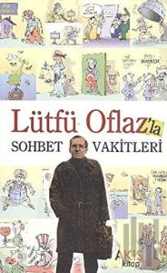 Lütfü Oflaz’la Sohbet Vakitleri