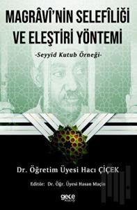 Magravi'nin Selefiliği ve Eleştiri Yöntemi-Seyyid Kutup Örneği