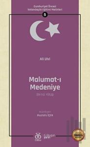 Malumat-ı Medeniye (Birinci Kitap - Osmanlıca Aslıyla Birlikte)