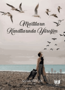 Martıların Kanatlarında Yüreğim