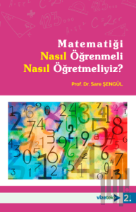 Matematiği Nasıl Öğrenmeli Nasıl Öğretmeliyiz?