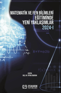 Matematik ve Fen Bilimleri Eğitiminde Yeni Yaklaşımlar 2024-I