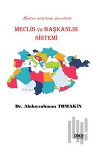 Medine Anayasa Temelinde Meclis ve Başkanlık Sistemi