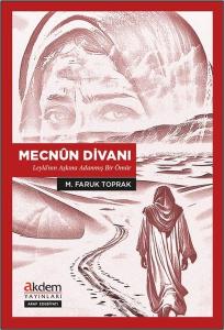 Mecnun Divanı - Leylanın Aşkına Adanmış Bir Ömur