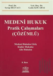 Medeni Hukuk Pratik Çalışmaları (Çözümlü)