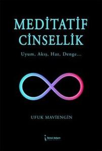 Meditatif Cinsellik - Uyum Akış Haz Denge