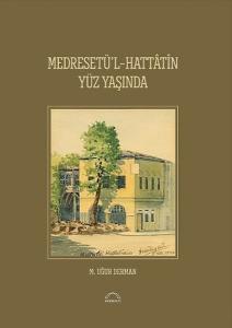 Medresetü'l - Hattatin Yüz Yaşında (Ciltli)