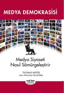 Medya Demokrasisi  Medya Siyaseti Nasıl Sömürgeleştirir