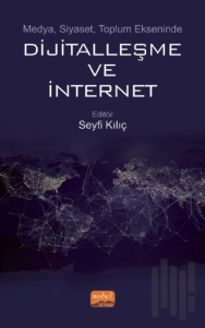 Medya, Siyaset, Toplum Ekseninde Dijitalleşme ve İnternet