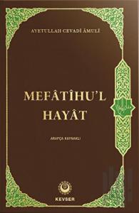 Mefatihu'l Hayat (Arapça Kaynaklı) (Ciltli)