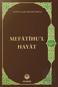 Mefatihu'l Hayat (Ciltli)