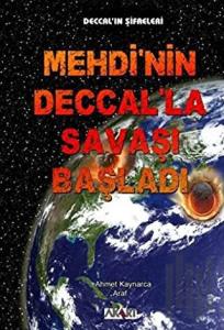 Mehdi’nin Deccal’la Savaşı Başladı