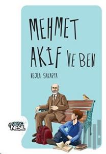 Mehmet Akif ve Ben