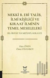 Mekki B. Ebi Talib İlmi Kişiliği ve Kıraat İlminin Temel Meseleleri