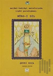 Melami-Bektaşi Metaforunda İrşad Paradigması Mürg-i Dil