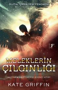 Meleklerin Çılgınlığı-Matthew Swift Birinci Kitap
